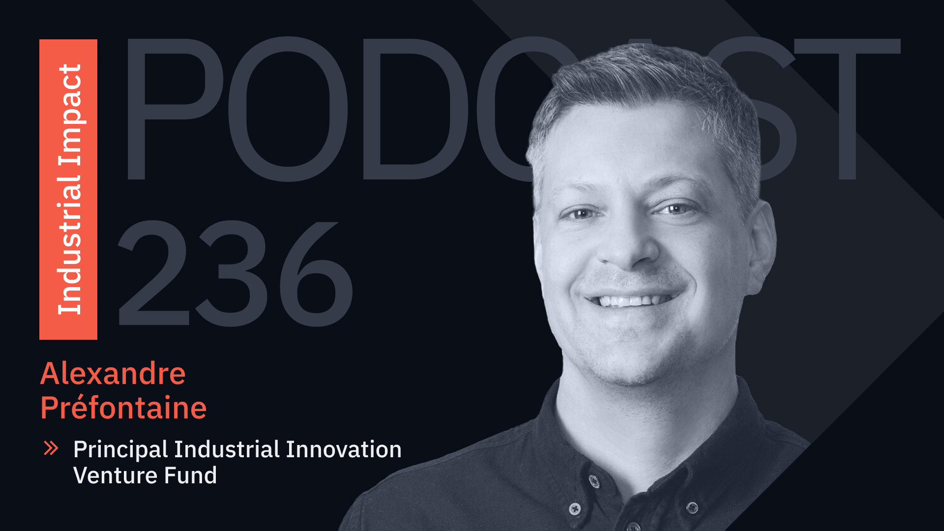 Podcast #236 Industrial Innovation