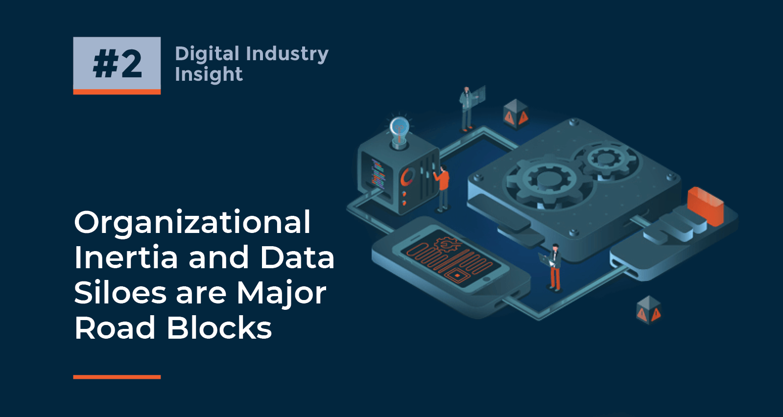 Organizational Inertia and Data Siloes are Major Road Blocks