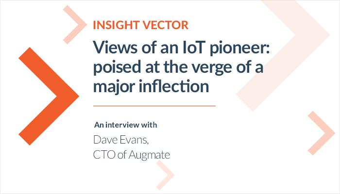 Views of an IoT Pioneer: Poised at the Verge of a Major Inflection
