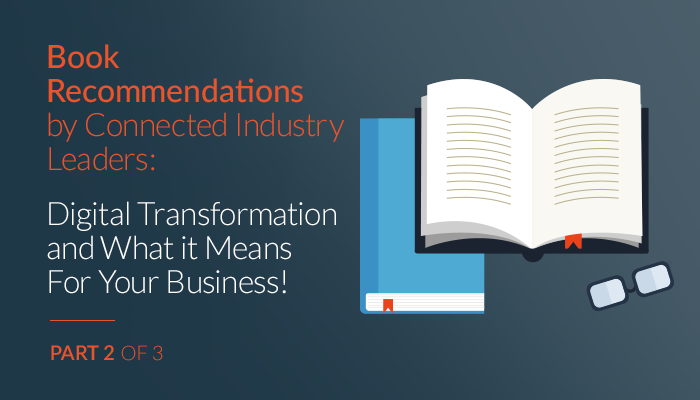 Digital Industry Book: Digital Transformation and What it Means For Your Business (2/3)