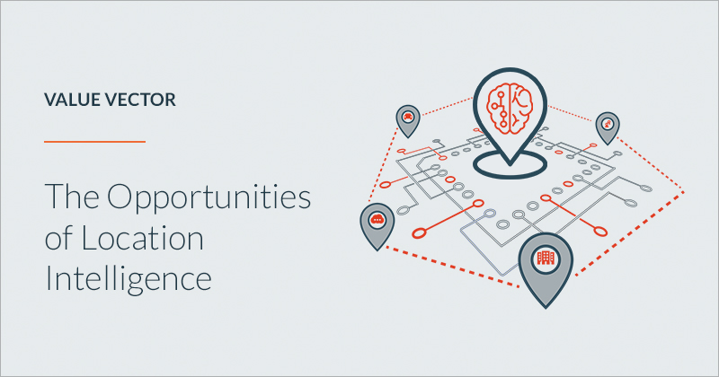 The opportunities of location intelligence