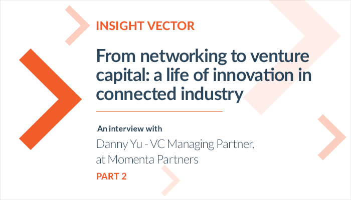 Danny Yu from networking to VC 