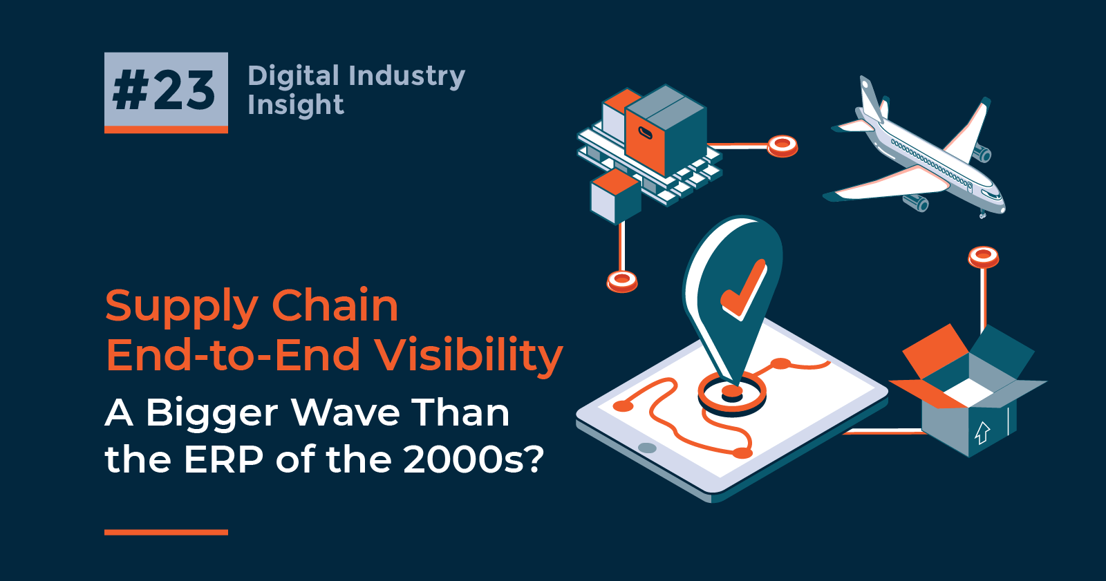Supply Chain End-to-End: A Bigger Wave Than the ERP of the 2000s?