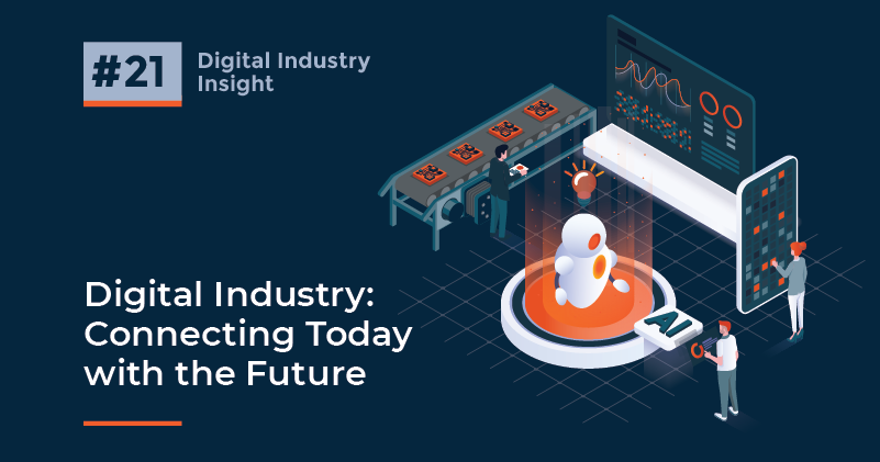 Digital Industry Insight 21 - Connecting today with the future