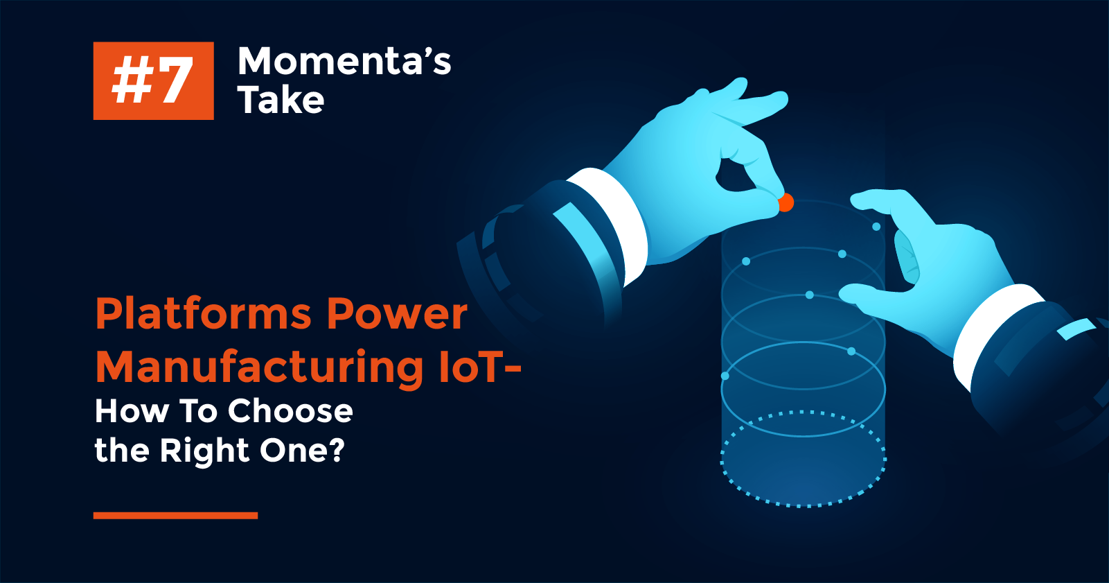 Momenta's Take - Platforms Power Manufacturing IoT - Choose Right One
